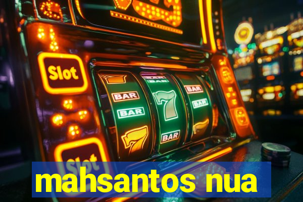 mahsantos nua